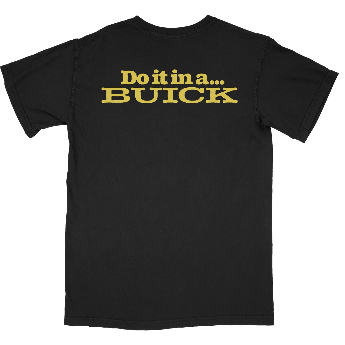 Do it in a Buick - (Ships week of 10/21)
