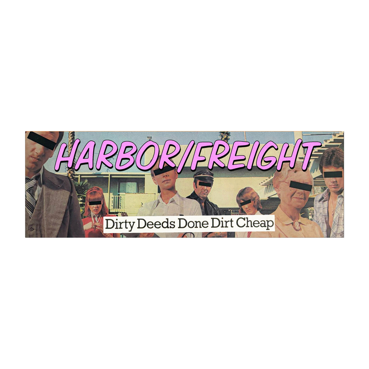 Harbor Freight Dirty Deeds Bumper Sticker